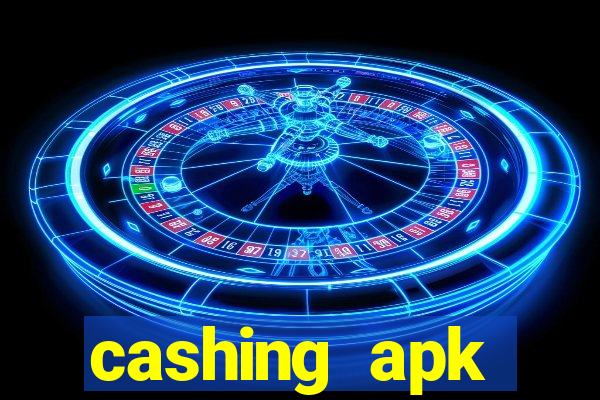 cashing apk dinheiro infinito